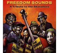 Freedom Sounds : A Tribute To The Skatalites