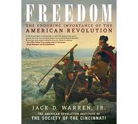 Freedom: The Enduring Importance of the American Revolution
