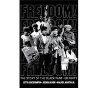 Freedom The Story of the Black Panther Party by Joshua Bloom Joshua Bloom (Auteur)