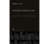 Freedom Through Law: Public Control of Private Governing Power