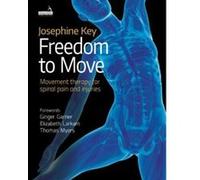Freedom to Move: Movement Therapy for Spinal Pain and Injuries - [Version Originale] Inconnu (Auteur)