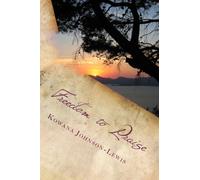 Freedom to Praise: A Guide to an Enlightened Praise and Worship Experience