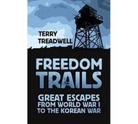 Freedom Trails: Great Escapes from World War I to the Korean War - [Version Originale] Inconnu (Auteur)