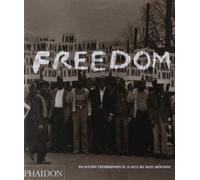 Freedom: Une histoire photographique de la lutte des noirs américains