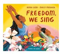 Freedom We Sing by Amyra Leon Amyra Leon (Auteur)