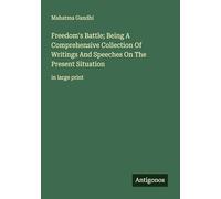 Freedom's Battle; Being A Comprehensive Collection Of Writings And Speeches On The Present Situation: in large print