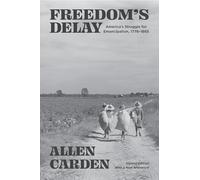 Freedom's Delay: America's Struggle for Emancipation, 1776-1865