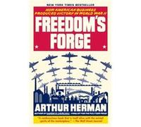 Freedoms Forge by Arthur Herman Arthur Herman (Auteur)