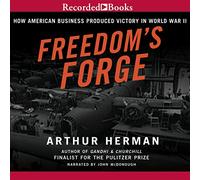 Freedom's Forge: How American Business Product Victory in World War II [Import]