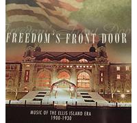 Freedom's Front Door-Music of The Ellis Island Era, 1900-1930 (US [Import]