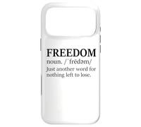 Freedoms Just Another Word for Nothing Left to Lose Freedom Coque pour iPhone 17 Pro Max