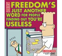 Freedom's Just Another Word for People Finding Out You're Useless: A Dilbert Book (Volume 32)