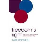 Freedoms Right by Honneth & Axel Johann Wolfgang GoetheUniversitat & Frankfurt am Main Inconnu (Auteur)