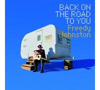 Freedy Johnston – Back on the Road to You – CD – édition Digipack