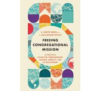 Freeing Congregational Mission: A Practical Vision for Companionship, Cultural Humility, and Co-development