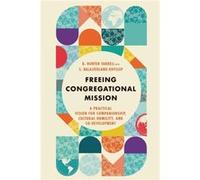 Freeing Congregational Mission A Practical Vision for Companionship Cultural Humility and CoDevelopment by S. Balajiedlang Khyllep S. Balajiedlang Khyllep (Auteur)