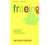 Freeing the Natural Voice by Kristin Linklater Linklater, Kristin (Auteur)