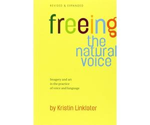 [[Freeing the Natural Voice]] [By: Kristin Linklater] [November, 2006]