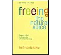 Freeing The Natural Voice: Imagery And Art In The Practice Of Voice And Language (Revised & Expanded)