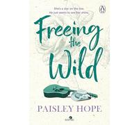 Freeing the Wild: The spicy new small town cowboy romance from the Sunday Times bestselling author