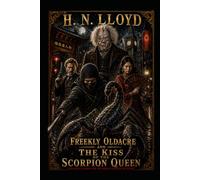 Freekly Oldacre And The Kiss Of The Scorpion Queen