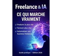 Freelance et IA : Ce qui marche vraiment
