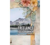 Freelance Focus Planner - Summer Theme: Undated 3 Months Business & Productivity Journal. Monthly, Weekly & Daily for Projects, Goals and Motivation.