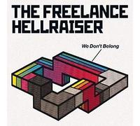 Freelance Hellraiser, the - We Don't Belong [Import]