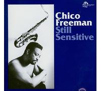 Freeman, Chico - Still Sensitive