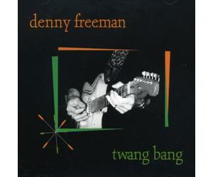Freeman, Denny - Twang Bang [Import]