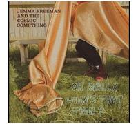 Freeman,Jemma & Cosmic Something - Oh Really, What's That Then [Vinyl Lp]