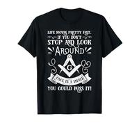 Freemason Life Move Pretty Fast Citation Design Look Around T-Shirt