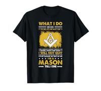 Freemason Mason Till I Die Motivation Design Franc-Maçonnerie T-Shirt