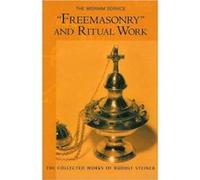 Freemasonary and Ritual Work by Rudolf Steiner Rudolf Steiner (Auteur)
