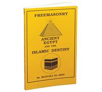 Freemasonry: Ancient Egypt and the Islamic Destiny