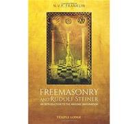 Freemasonry and Rudolf Steiner by N.V.P. Franklin N.V.P. Franklin (Auteur)