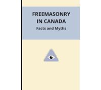 Freemasonry in Canada: Facts and Myths