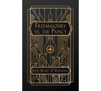 Freemasonry vs. The Papacy