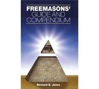 Freemasons Guide and Compendium by Jones & Bernard E. & Ed Bernard E. Jones (Auteur)