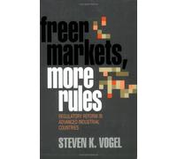 Freer Markets, More Rules: Regulatory Reform in Advanced Industrial Countries: 1st (First) Edition