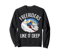 Freeride Amusant Freeride Ski Alpin Freeriders Like It Deep Sweatshirt