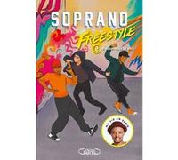 Freestyle - Tome 2 Passe-moi le mic Soprano (Auteur), Fabrice Colin (Contributions)