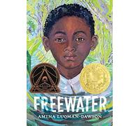 Freewater (Newbery & Coretta Scott King Award Winner)