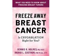 Freeze Away Breast Cancer: Is Cryoablation Right for You?