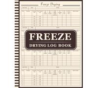 Freeze Drying Log Book: Essential Journal for Food Preservation, Batch Scheduling, and Tracking Operation Costs.
