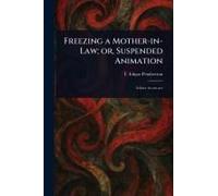 Freezing A Mother-In-Law; Or, Suspended Animation