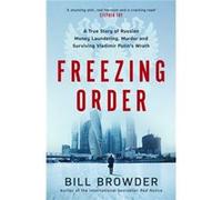 Freezing Order by Bill Browder Bill Browder (Auteur)