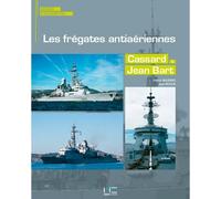 Fregates Antiaeriennes Cassart Et Jean Bart - Jean Moulin - Marines Eds - broché - Monographie