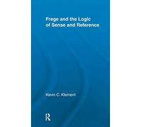 Frege and the Logic of Sense and Reference – Éditeur Routledge