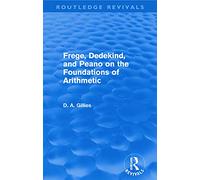 Frege, Dedekind, and Peano on the Foundations of Arithmetic – Routledge Revivals – Routledge